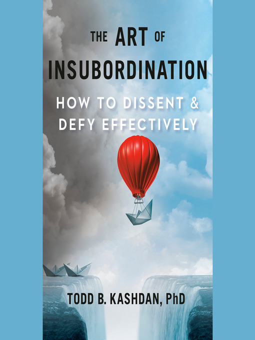 Title details for The Art of Insubordination by Todd B. Kashdan - Wait list